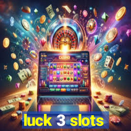 luck 3 slots